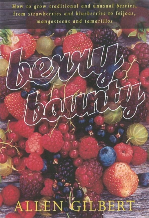 Cover Art for 9781864471151, Berry Bounty by Allen Gilbert