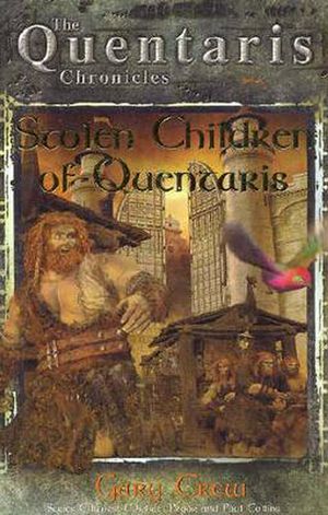 Cover Art for 9780734408808, Stolen Children of Quentaris by Gary Crew