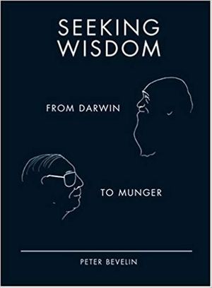 Cover Art for 9789163136856, Seeking Wisdom: From Darwin to Munger by Peter Bevelin