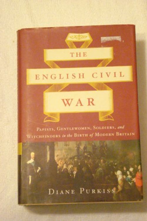 Cover Art for 9780465067565, The English Civil War by Diane Purkiss