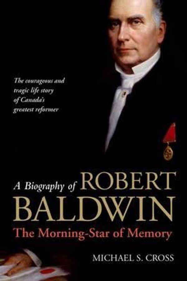Cover Art for 9780195449549, A Biography of Robert Baldwin by Michael S. Cross