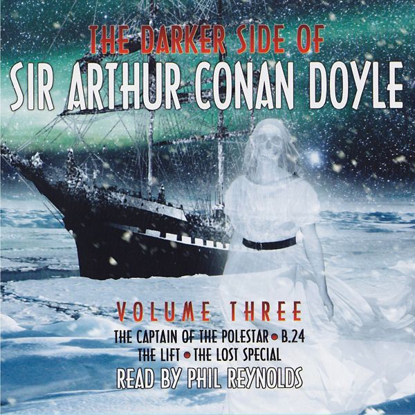 Cover Art for B007TYBBAI, The Darker Side of Sir Arthur Conan Doyle: Volume 3 (Unabridged) by Unknown