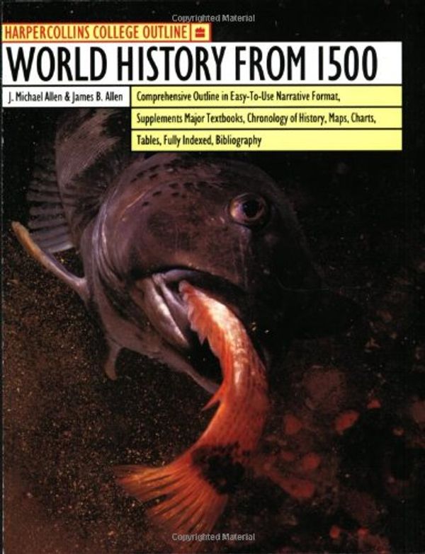 Cover Art for 9780064671385, HarperCollins College Outline World History From 1500 by J. Michael Allen