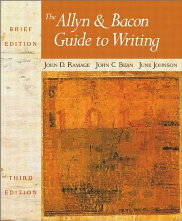 Cover Art for 9780205741755, The Allyn and Bacon Guide to Writing by John D. Ramage, John C. Bean, June Johnson