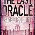 Cover Art for 9780752889337, The Last Oracle by James Rollins