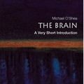 Cover Art for 9780191578359, The Brain: A Very Short Introduction by Michael O'Shea