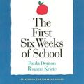 Cover Art for 9781892989048, First Six Weeks of School by Paula Denton