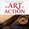 Cover Art for 9781529394023, The Art of Action by Stephen Bungay
