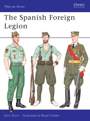 Cover Art for 9780850455717, The Spanish Foreign Legion (Men-at-Arms) by John Scurr