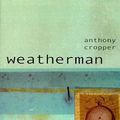 Cover Art for 9781901927160, Weatherman by Anthony Cropper