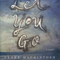 Cover Art for 9781101987490, I Let You Go by Clare Mackintosh