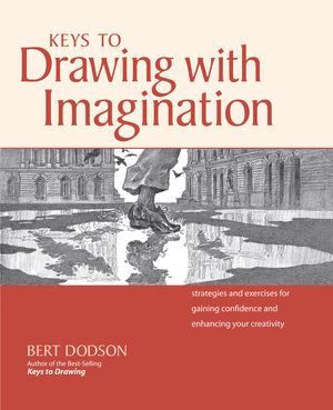 Cover Art for 9781600615924, Keys to Drawing with Imagination by Bert Dodson