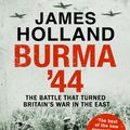 Cover Art for 9780552172035, Burma '44 by James Holland
