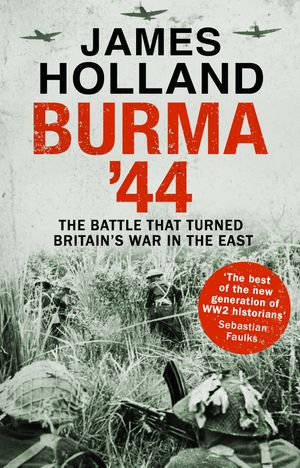 Cover Art for 9780552172035, Burma '44 by James Holland