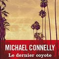 Cover Art for B01B99MNGO, DERNIER COYOTE (LE) by MICHAEL CONNELLY by Michael Connelly