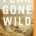 Cover Art for 9781713528531, Fear Gone Wild: A Story of Mental Illness, Suicide, and Hope Through Loss by Kayla Stoecklein