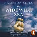 Cover Art for B0CM4425ZK, The Wide Wide Sea by Hampton Sides