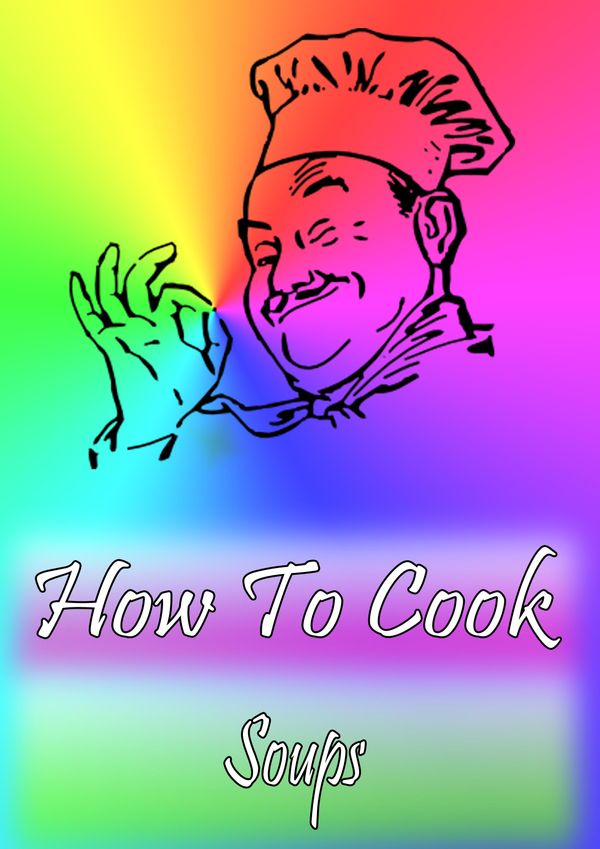 Cover Art for 1230000021422, How To Cook Soups by Cook & Book