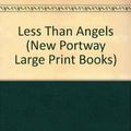 Cover Art for 9780745170015, Less Than Angels by Barbara Pym