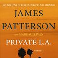 Cover Art for 9788830444744, Private L. A by James Patterson