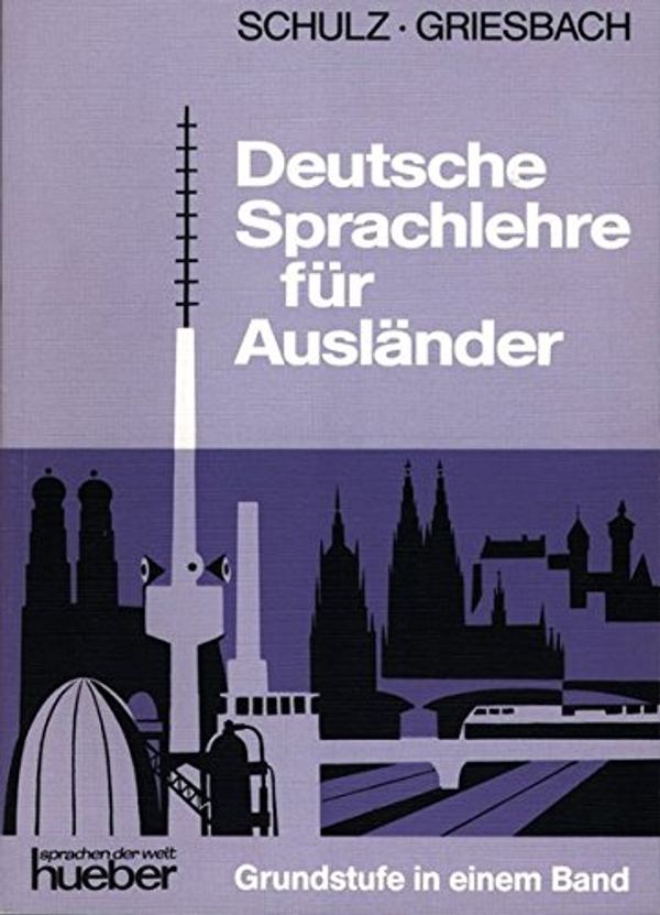 Cover Art for 9783190010066, Deutsche Sprachlehre Fur Auslander - One-Volume Edition - Level 2: Lehrbuch by Dora Schulz, Heinz Griesbach