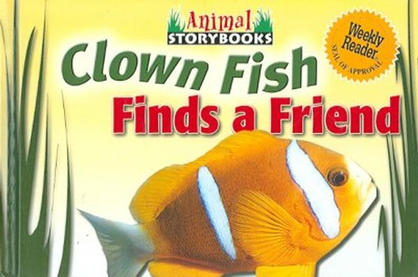 Cover Art for 9780836859690, Clown Fish Finds a Friend (Animal Storybooks) by Rebecca Johnson