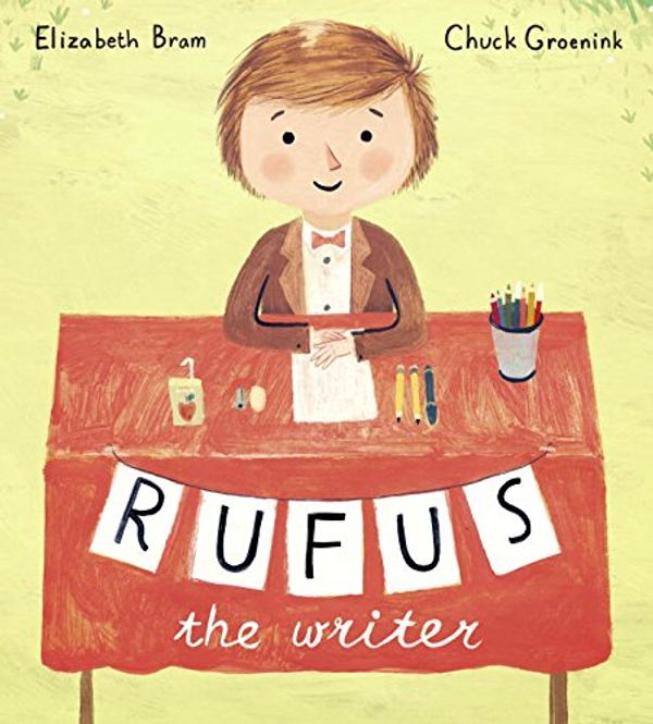 Cover Art for 9780385378543, Rufus the Writer by Elizabeth Bram