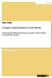 Cover Art for 9783640625796, Google's main brands in a GE Matrix by Max Adler