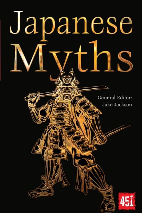 Cover Art for 9781787556898, Japanese Myths (The World's Greatest Myths and Legends) by Jake Jackson