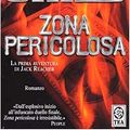 Cover Art for 9788850201617, Zona pericolosa by Lee Child