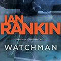 Cover Art for 9780316024181, Watchman by Ian Rankin