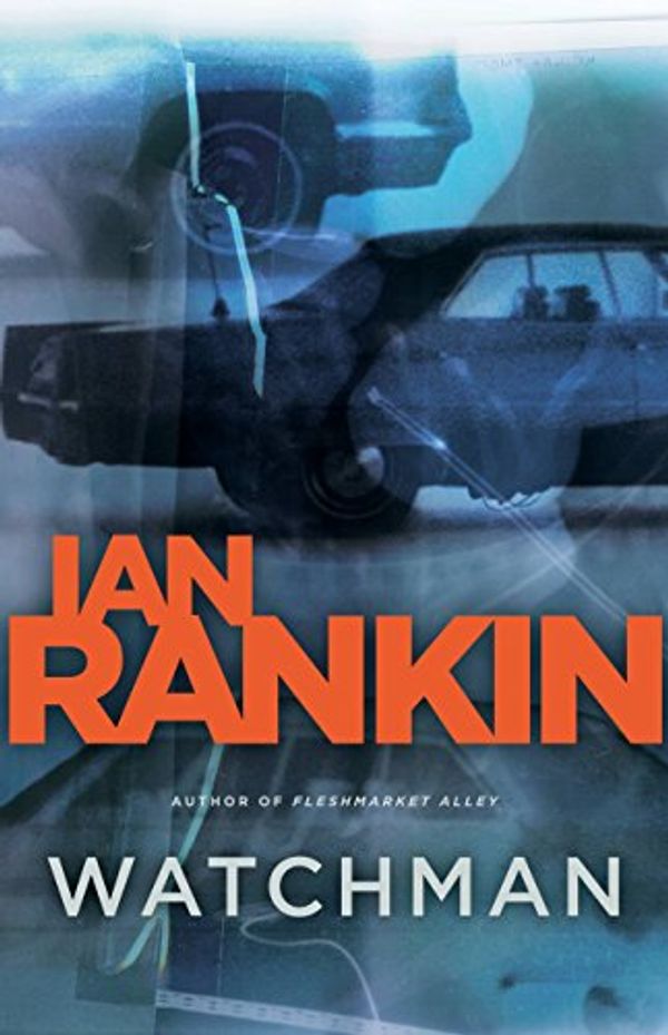 Cover Art for 9780316024181, Watchman by Ian Rankin