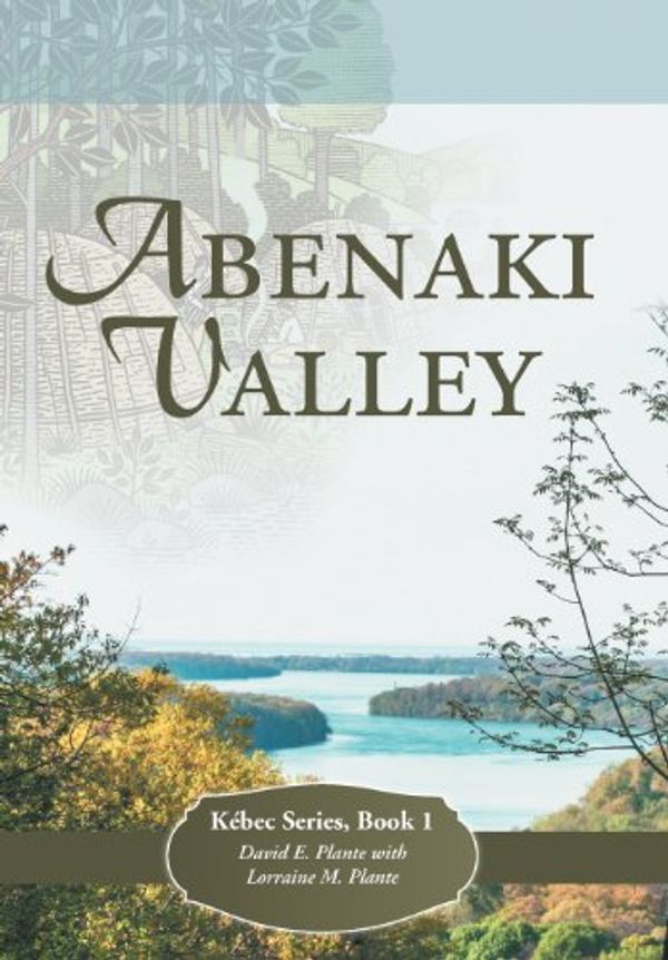 Cover Art for 9781462721054, Abenaki Valley by David E. Plante