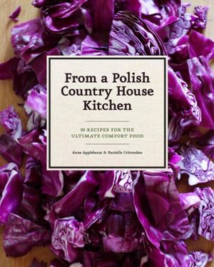 Cover Art for 9781452110554, In a Polish Country House Kitchen by Anne Applebaum, Danielle Crittenden
