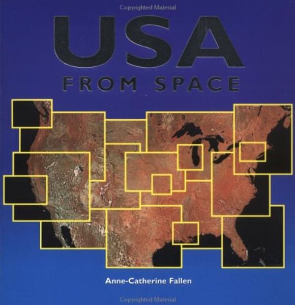 Cover Art for 9781552091579, USA from Space by Anne-Catherine Fallen