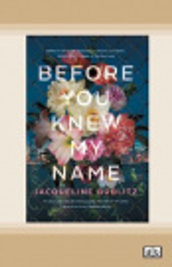 Cover Art for 9780369365927, Before You Knew My Name by Jacqueline Bublitz