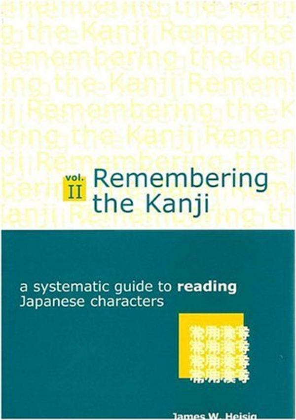 Cover Art for 9780870407482, Remembering the Kanji: v.2 by James W. Heisig