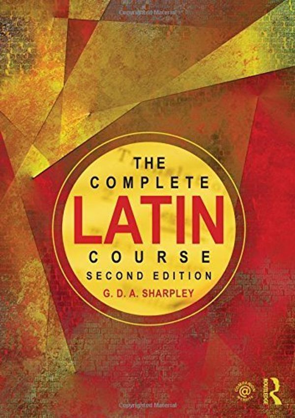 Cover Art for B01181SP9C, The Complete Latin Course 2nd edition by Sharpley, G D A (2014) Paperback by 