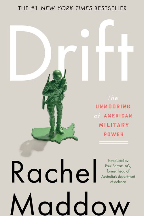 Cover Art for 9781921844966, Drift: The Unmooring of American Military Power by Rachel Maddow