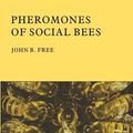 Cover Art for 9781904846109, Pheromones of Social Bees by John B. Free