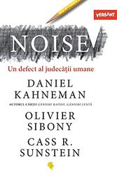 Cover Art for 9786069801413, Noise. Un Defect Al Judecatii Umane by Daniel Kahneman, Olivier Sibony, Cass R. Sunstein