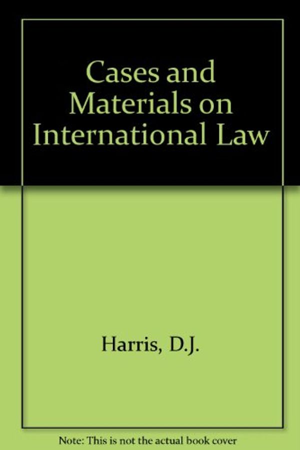 Cover Art for 9780421292802, Cases and Materials on International Law by D.J. Harris