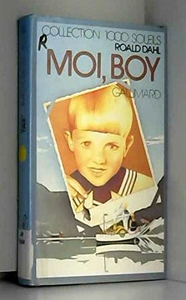 Cover Art for 9782070501885, Moi, Boy : Souvenirs d'enfance by Roald Dahl