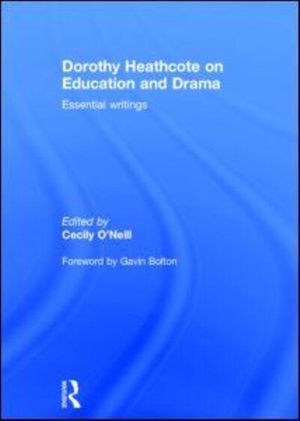 Cover Art for 9780415724586, Dorothy Heathcote on Education and Drama by Cecily O'Neill