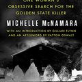 Cover Art for 9780062853172, I'll Be Gone in the Dark: One Woman's Obsessive Search for the Golden State Killer by Michelle McNamara