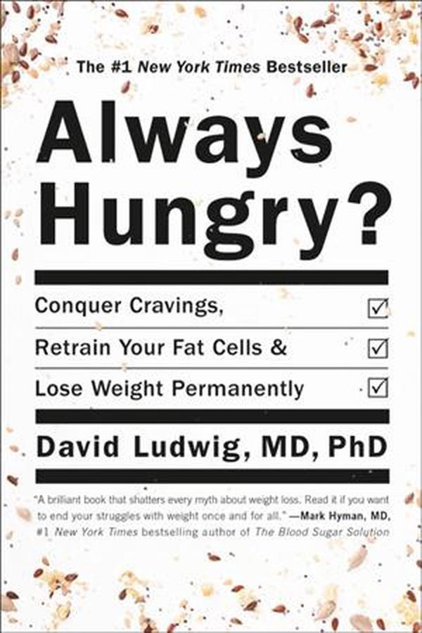 Cover Art for 9781455533879, Always Hungry?: Conquer Cravings, Retrain Your Fat Cells, and Lose Weight Permanently by David Ludwig