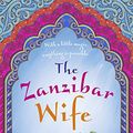 Cover Art for B010QDG5S6, The Zanzibar Wife: The new novel from the internationally bestselling author of The Little Coffee Shop of Kabul by Deborah Rodriguez