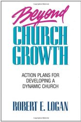 Cover Art for 9780800753320, Beyond Church Growth by Bob Logan