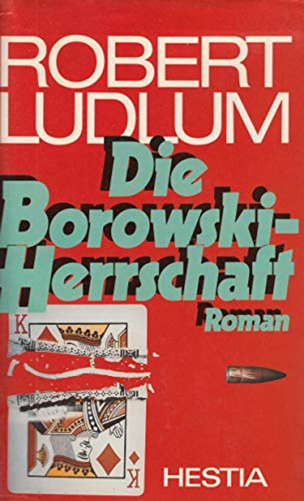 Cover Art for 9783777003177, Die Borowski Herrschaft by Robert Ludlum