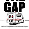 Cover Art for B07SNRNNPW, The Gap: A paramedic’s summer on the edge by Benjamin Gilmour